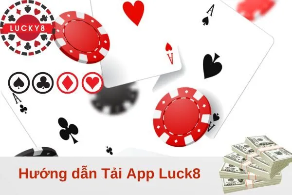Hướng dẫn Tải App Luck8
